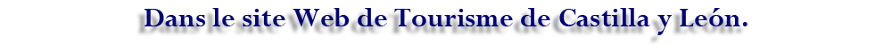 Dans le site de Tourisme de Castilla y León