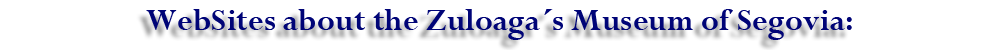 Páginas sobre el Museo Zuloaga de Segovia