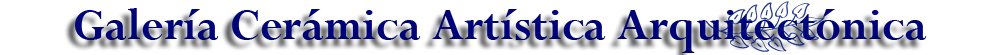 Cerámica Artística Arquitectónica